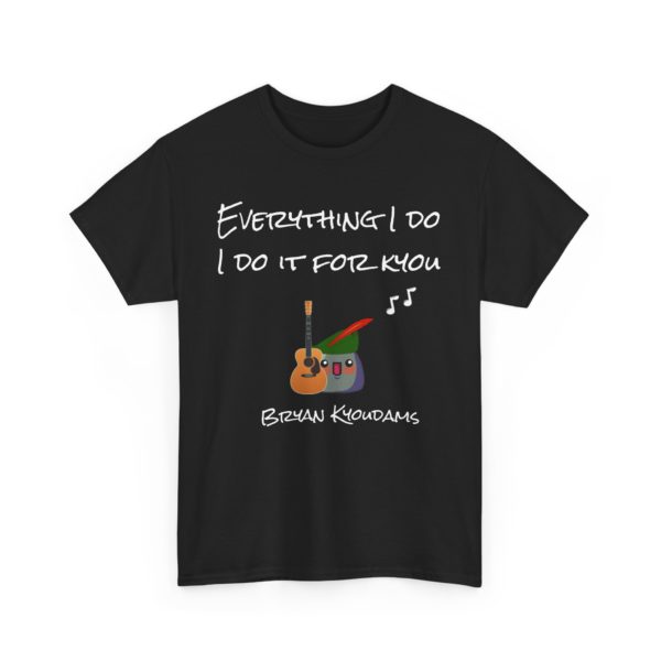 🎶 T-Shirt "Everything I Do, I Do It for Kyou" – Pour les romantiques (et les amateurs de jeux de mots) ! – Image 25