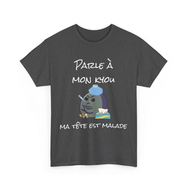 T-shirt "Parle à mon kyou, ma tête est malade" – Pour les jours sans ! – Image 23