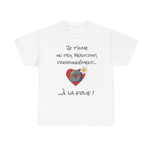 T-shirt "Je t'aime un peu, beaucoup, pakyounnément…" – Déclare tes sentiments avec style ! – Image 29