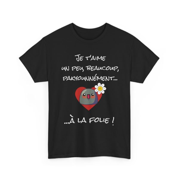 T-shirt "Je t'aime un peu, beaucoup, pakyounnément…" – Déclare tes sentiments avec style ! – Image 3