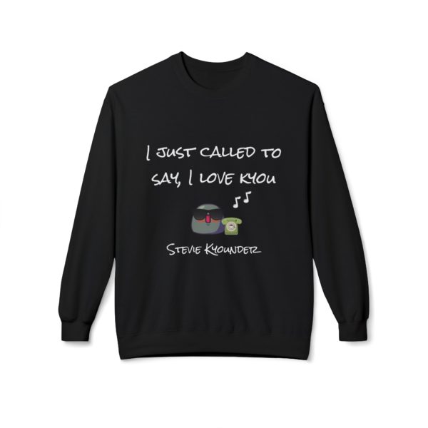 Sweat humoristique inspiré de Stevie Wonder, avec le message "I Just Called to Say I Love Kyou"