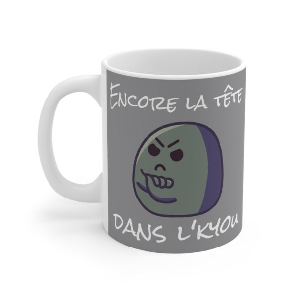 Mug "Encore la tête dans l'kyou !" – Pour les réveils (très) compliqués ! – Image 2