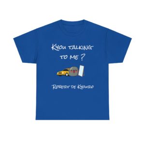 T-shirt humoristique "Kyou Talking to Me ?" inspiré de Taxi Driver