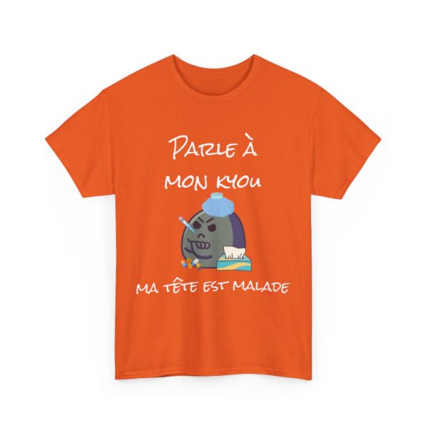 T-shirt "Parle à mon kyou, ma tête est malade" – Pour les jours sans ! – Image 17
