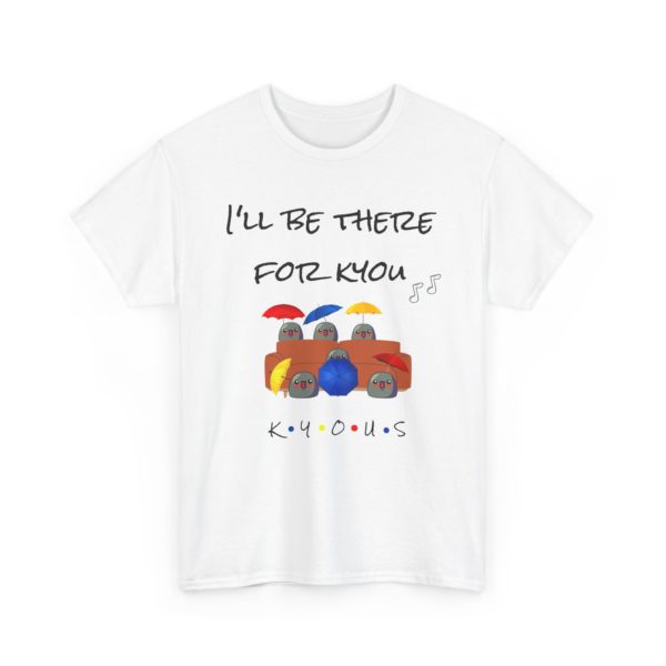 ☂️ T-shirt "I'll Be There for Kyou" – Le classique revisité en mode Kyou ! – Image 28