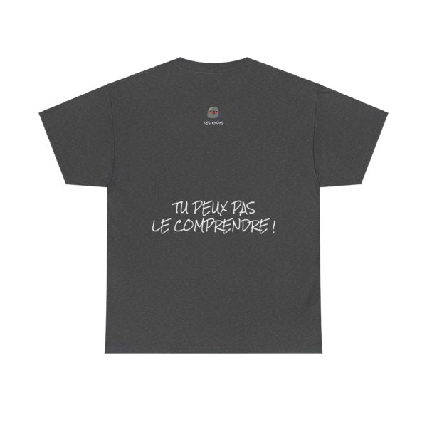 T-shirt "Mais ça, tu peux pas le comprendre !" – La référence ultime des Escarres ! 🏆💥 – Image 22
