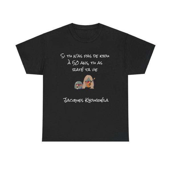 👔 T-shirt "Si tu n’as pas de Kyou avant 50 ans, tu as raté ta vie" – Nikyoulas Sarkozy – Image 21
