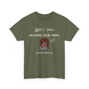 T-shirt humoristique Whitney Kyouston, jeu de mots I Will Always Love Kyou
