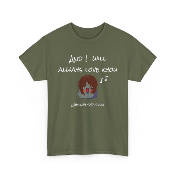T-shirt humoristique Whitney Kyouston, jeu de mots I Will Always Love Kyou