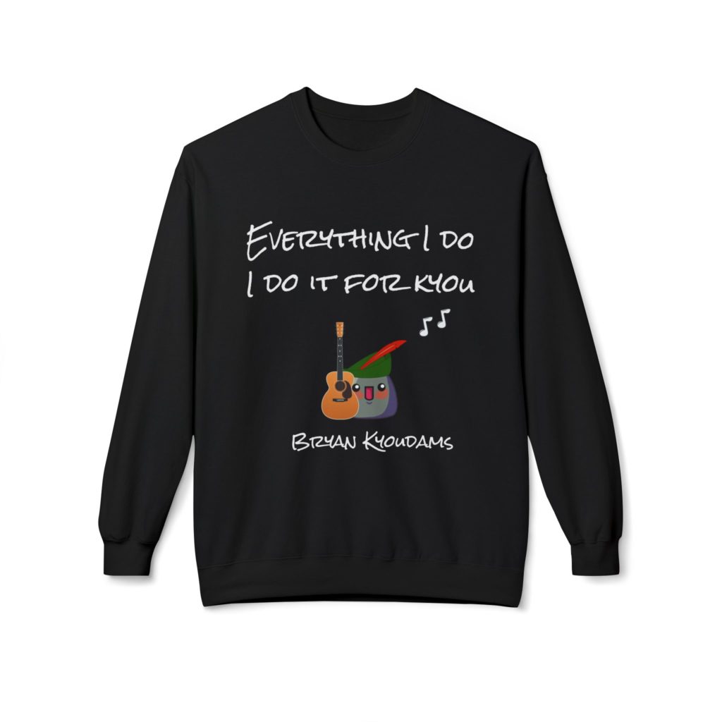 Sweat humoristique Everything I Do, I Do It for Kyou, inspiré de Bryan Adams