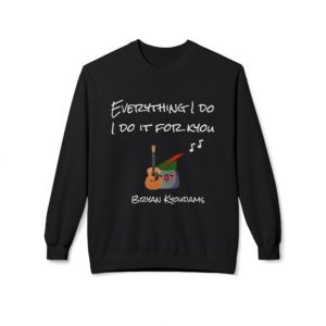 Sweat humoristique Everything I Do, I Do It for Kyou, inspiré de Bryan Adams