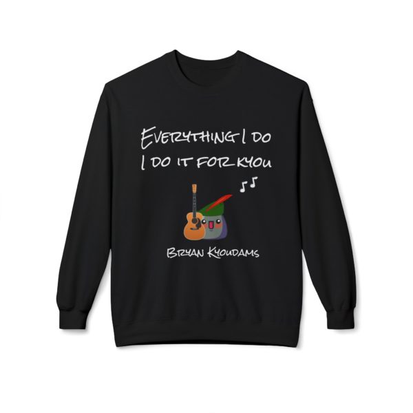 Sweat humoristique Everything I Do, I Do It for Kyou, inspiré de Bryan Adams