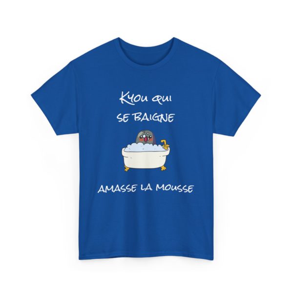 🛁 T-shirt "Kyou qui se baigne amasse la mousse" – L’expression culte revisitée ! – Image 15