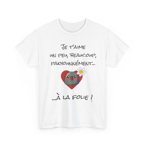 T-shirt "Je t'aime un peu, beaucoup, pakyounnément…" – Déclare tes sentiments avec style ! – Image 31