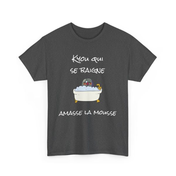 🛁 T-shirt "Kyou qui se baigne amasse la mousse" – L’expression culte revisitée ! – Image 9