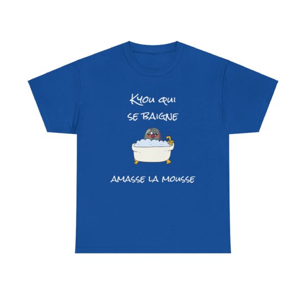 🛁 T-shirt "Kyou qui se baigne amasse la mousse" – L’expression culte revisitée ! – Image 13