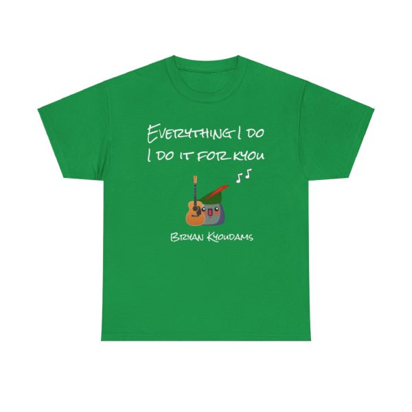 T-Shirt humoristique Everything I Do, I Do It for Kyou, inspiré de Bryan Adams