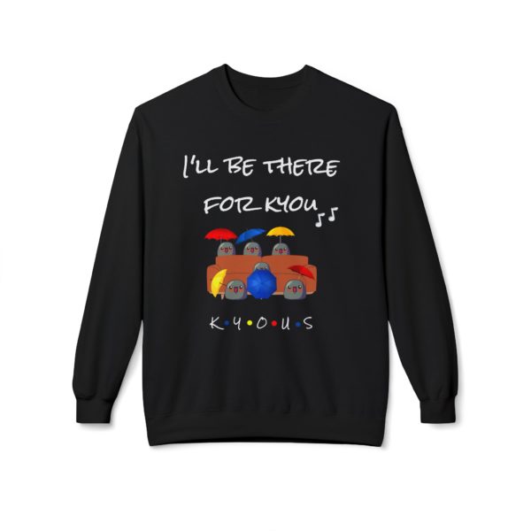☂️ Sweatshirt "I'll Be There for Kyou" – Le classique revisité en mode Kyou ! – Image 2