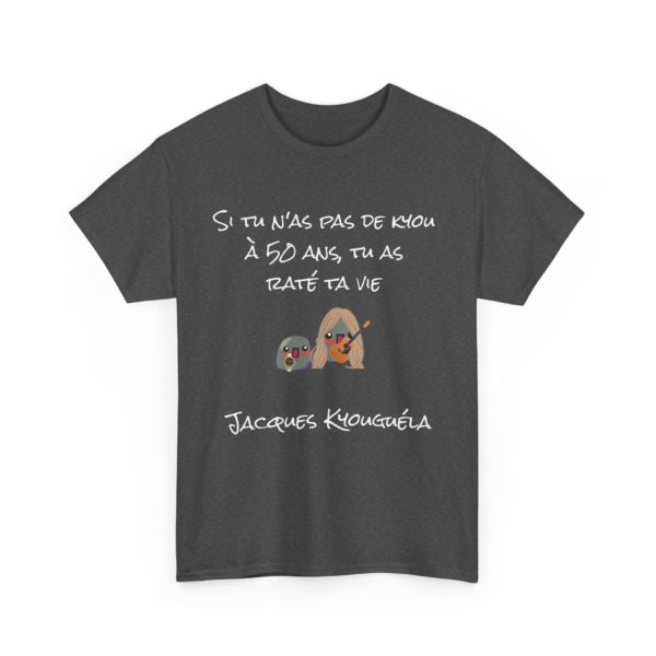 👔 T-shirt "Si tu n’as pas de Kyou avant 50 ans, tu as raté ta vie" – Nikyoulas Sarkozy – Image 7