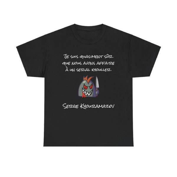🩸 T-SHIRT "Je suis quasiment sûr que nous avons affaire à un serial Kyouller !" – Humour noir et style culte ! – Image 36