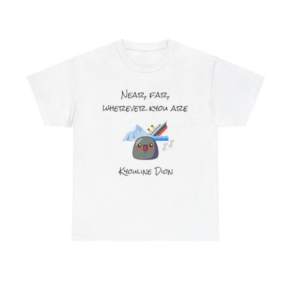 🎶 T-shirt "Near, Far, Wherever Kyou Are" – Un clin d'œil légendaire au Titanic ! – Image 28