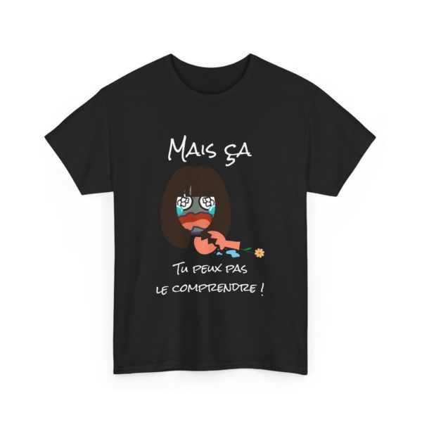 T-shirt "Mais ça, tu peux pas le comprendre !" – La référence ultime des Escarres ! 🏆💥 – Image 19
