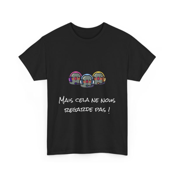 T-shirt "Mais cela ne nous regarde pas !" – La phrase culte des Inconnus – Image 3