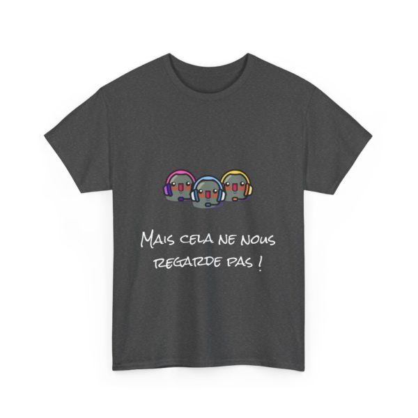 T-shirt "Mais cela ne nous regarde pas !" – La phrase culte des Inconnus – Image 23