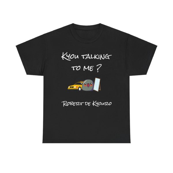 🚖 T-shirt "Kyou Talking to Me ?" – La réplique culte revisitée en mode Kyou ! – Image 28