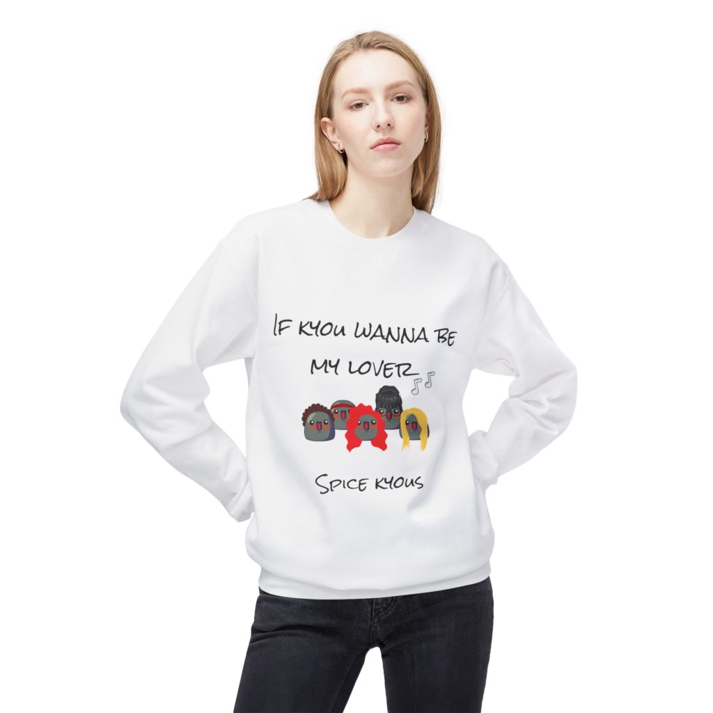 sweatshirt-if-kyou-wanna-be-my-lover-spice-kyous