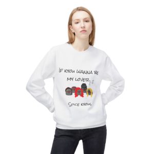 sweatshirt-if-kyou-wanna-be-my-lover-spice-kyous
