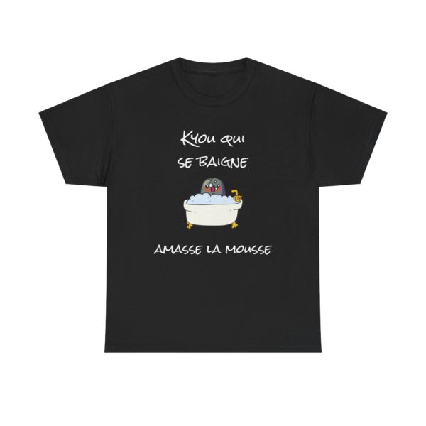 T-shirt humoristique "Kyou qui se baigne amasse la mousse"