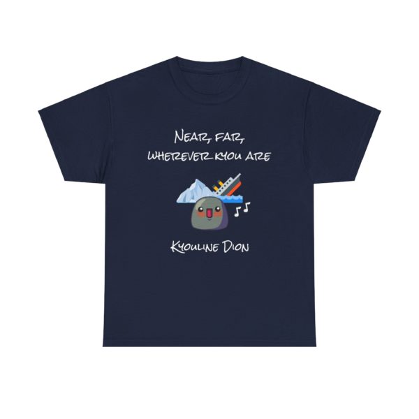 🎶 T-shirt "Near, Far, Wherever Kyou Are" – Un clin d'œil légendaire au Titanic ! – Image 18