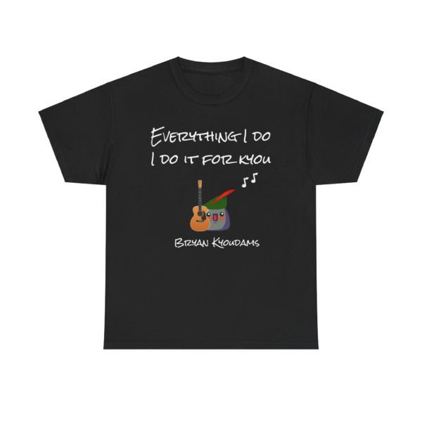 🎶 T-Shirt "Everything I Do, I Do It for Kyou" – Pour les romantiques (et les amateurs de jeux de mots) ! – Image 23