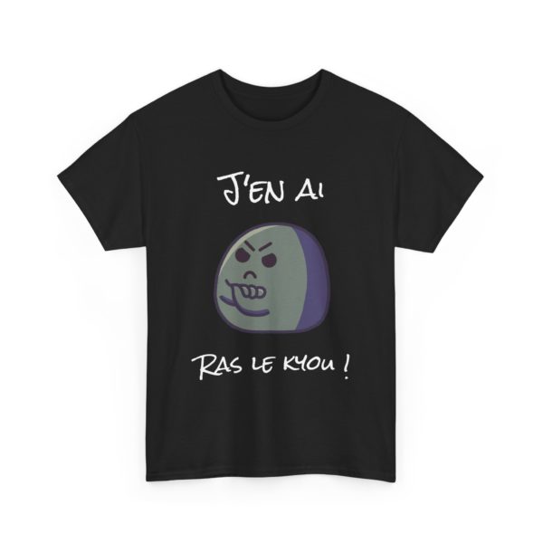T-shirt "J’en ai ras le kyou !" – Pour les râleurs professionnels ! – Image 3