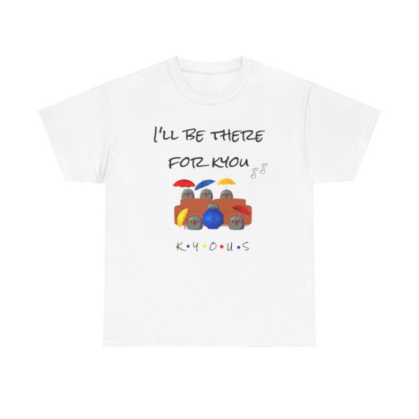 ☂️ T-shirt "I'll Be There for Kyou" – Le classique revisité en mode Kyou ! – Image 26