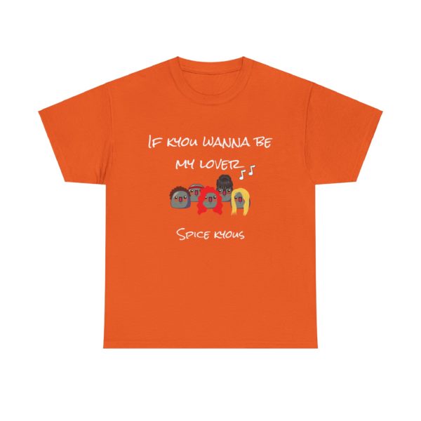 T-shirt humoristique If Kyou Wanna Be My Lover, inspiré des Spice Girls