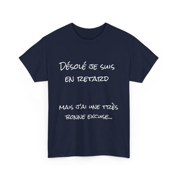 T-shirt "Désolé, je suis en retard…" – La meilleure excuse de tous les temps ! – Image 19