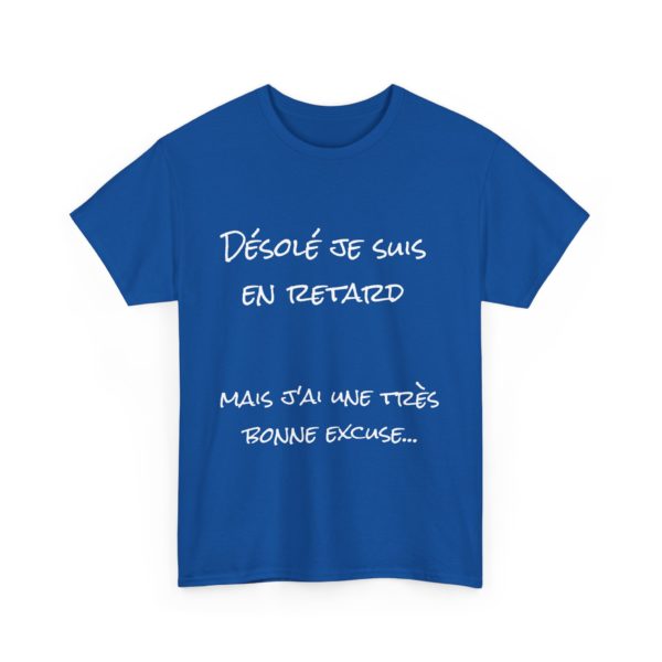T-shirt "Désolé, je suis en retard…" – La meilleure excuse de tous les temps ! – Image 13
