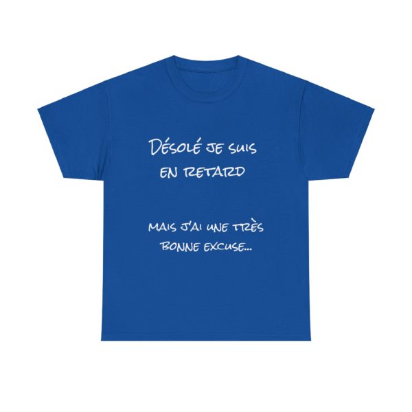 T-shirt "Désolé, je suis en retard…" – La meilleure excuse de tous les temps ! – Image 11