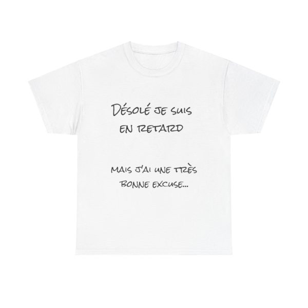 T-shirt "Désolé, je suis en retard…" – La meilleure excuse de tous les temps ! – Image 31